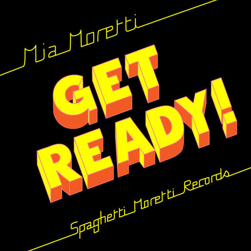 Artwork for Mia Moretti single "GET READY!" — electronic music release.